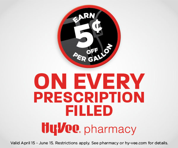  ON EVERY PRESCRIPTION FILLED HyVee. pharmacy Valid April 5 - June 15. Restrictions apply. See pharmacy or hy-vee.com for details. 