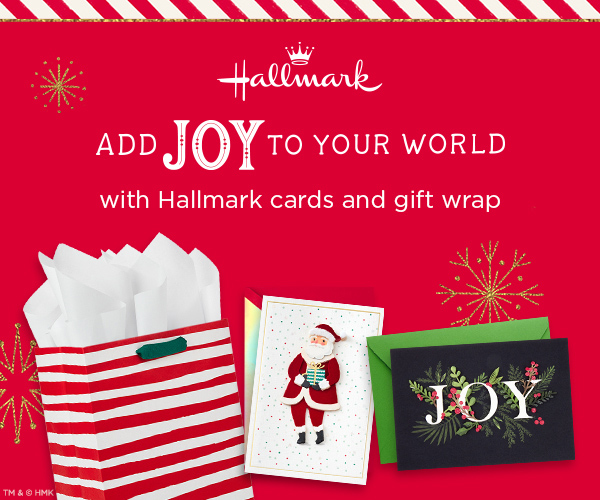 Add joy to your world with Hallmark cards and gift wrap.