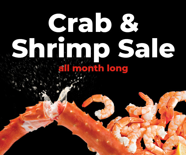 Crab & Shrimp Sale all month long