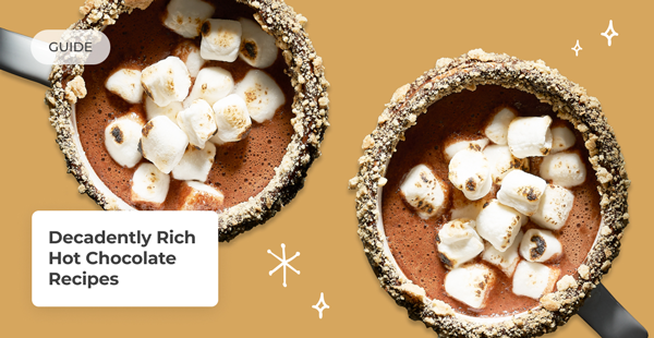 Guide | Decadently Rich Hot Chocolate Recipes