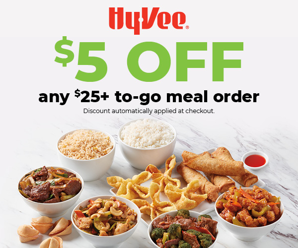 Hy-Vee Mealtime to go. $5 off any $25+ order. Discount automatically applied at checkout.