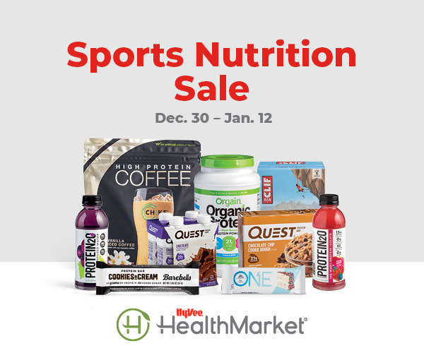 2 weeks only! Sports Nutrition Sale. Dec. 30 - Jan. 12. Hy-Vee HealthMarket