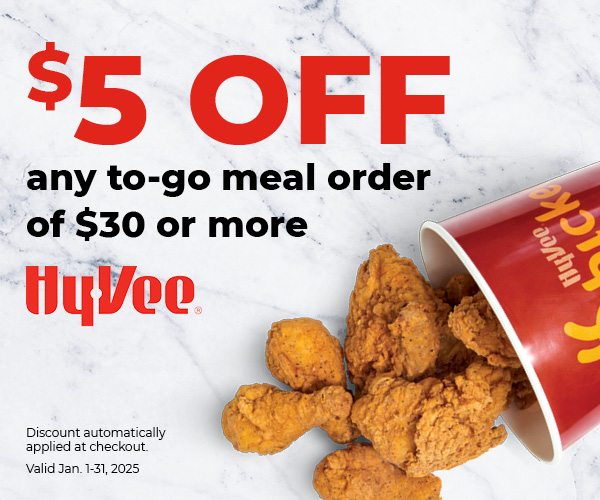 $5 off any to-go meal order of $30 or more. Hy-Vee. Discount automatically applied at checkout. Valid Jan. 1-31, 2025.